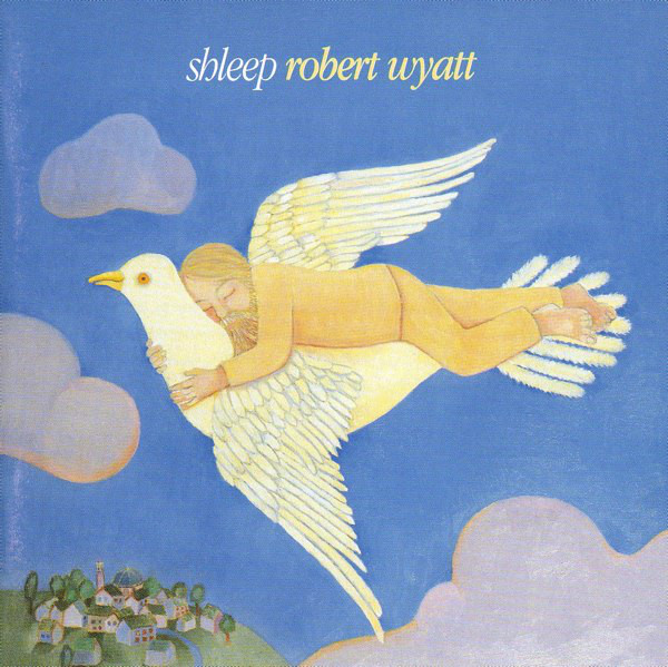 Robert Wyatt: Shleep (1997)